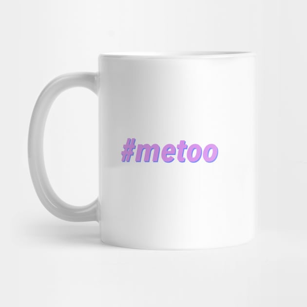 #metoo - Me Too by JustSomeThings